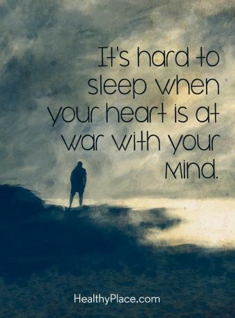 ציטוט על בריאות הנפש - קשה לישון כאשר הלב שלך במלחמה עם הנפש שלך.
