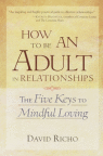 איך להיות מבוגר במערכות יחסים: חמשת המפתחות לאהבה מודעת