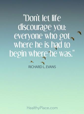 אישור חשיבה חיובית שמזכיר לנו פשוט לעשות את זה - אל תיתן לחיים להרתיע אותך; כל מי שהגיע למקום שלו היה צריך להתחיל איפה שהוא היה.