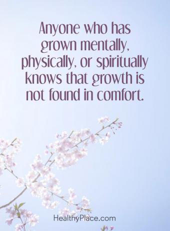 ציטוט על בריאות הנפש - כל מי שגדל נפשית, פיזית או רוחנית יודע שגידול לא נמצא בנוחות.