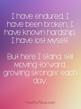 ציטוט על בריאות הנפש - סבלתי, נשברתי, אני יודע תלאות, איבדתי את עצמי. אבל כאן אני עומד, עדיין מתקדם, מתחזק בכל יום.