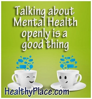 ציטוט של בריאות הנפש HealthyPlace - לדבר על בריאות הנפש באופן גלוי זה דבר טוב